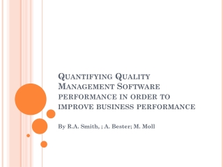 Quantifying Quality Management Software performance in order to improve business performance