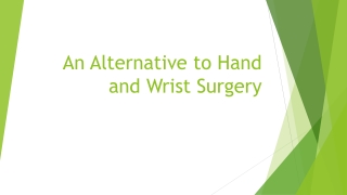 An Alternative to Hand and Wrist Surgery