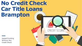 No Credit Check  Car Title Loans Brampton !