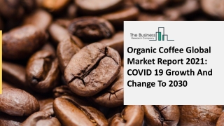 Organic Coffee Market Research Report By The Business Research Company