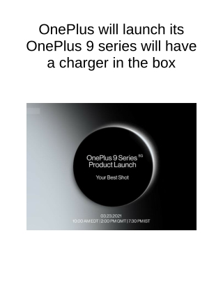 OnePlus Will Launch Its OnePlus 9 Series Will Have a Charger in the Box