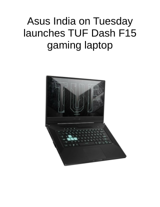 Asus India on Tuesday Launches TUF Dash F15 Gaming Laptop