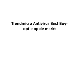 Trendmicro Antivirus Best Buy-optie op de markt