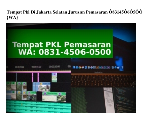 Tempat Pkl Di Jakarta Selatan Jurusan Pemasaran O831_45O6_O5OO[WA]