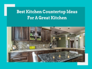 Best Kitchen Countertop Ideas For A Great Kitchen