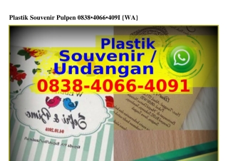 Plastik Souvenir Pulpen 0838.4066.4091[WhatsApp]