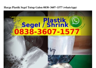 Harga Plastik Segel Tutup Galon 0838_3607_1577(whatsApp)