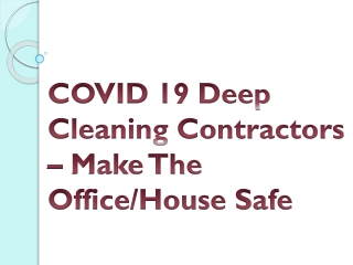 COVID 19 Deep Cleaning Contractors – Make The Office/House Safe