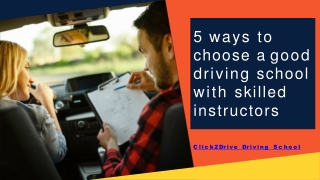 Best 5 ways to choose a good driving school with skilled instructors