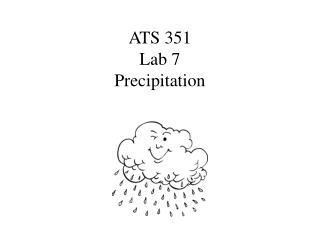 ATS 351 Lab 7 Precipitation