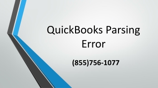 Get the most optimum solutions to immediately fix QuickBooks Parsing Error at (855)756-1077