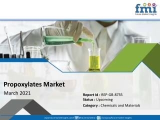 Propoxylates Market: Global Industry Analysis 2013 - 2017 and Opportunity Assessment; 2018 - 2028