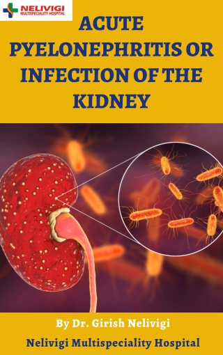 Acute Pyelonephritis Or Infection of the Kidney | Best Urology Hospitals in Bellandur, Bangalore | Nelivigi Multispecial