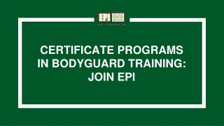 Certificate programs in bodyguard training: Join EPI