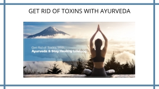 GET RID OF TOXINS WITH AYURVEDA