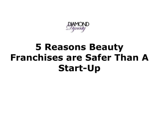 5 Reasons Beauty Franchises are Safer Than A Start-Up