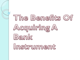 The Benefits Of Acquiring A Bank Instrument
