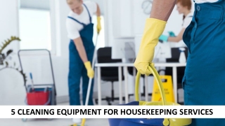 5 Different Cleaning Equipment For Housekeeping Services