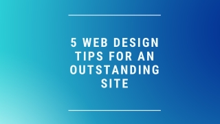 5 Web Design Tips for an Outstanding Site