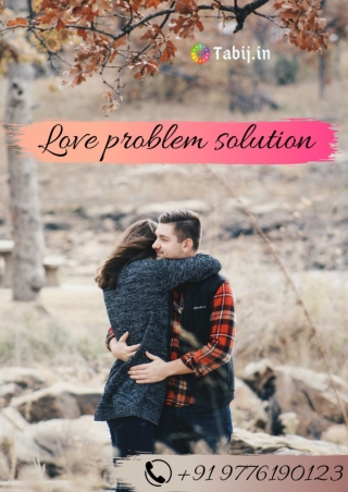 Effective love problem solution - call  91 9776190123