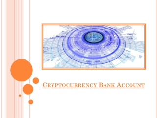 Why You Need to Open a Cryptocurrency Bank Account