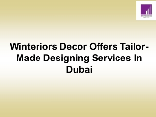 Winteriors Decor Offers Tailor-Made Designing Services In Dubai