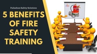 5 BENEFITS OF FIRE SAFETY TRAINING