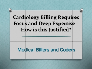 Cardiology Billing Requires Focus and Deep Expertise – How is this Justified?