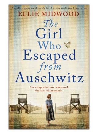 [PDF] Free Download The Girl Who Escaped from Auschwitz By Ellie Midwood