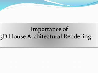 Importance of 3D House architectural rendering