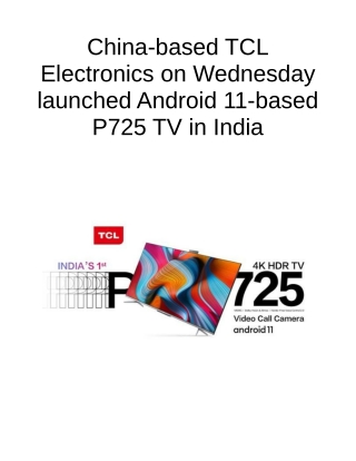 China-based TCL Electronics on Wednesday Launched Android 11-Based P725 TV in India