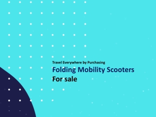 Travel Everywhere by Purchasing Folding Mobility Scooters For sale