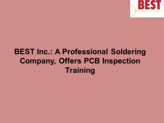 BEST Inc.: A Professional Soldering Company, Offers PCB Inspection Training