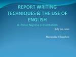 REPORT WRITING TECHNIQUES THE USE OF ENGLISH A Poise Nigeria presentation