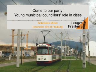 Come to our party! Young municipal councillors' role in cities