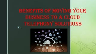 Benefits of moving your business to a Cloud Telephony Solutions