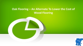 Oak Flooring – An Alternate To Lower the Cost of Wood Flooring