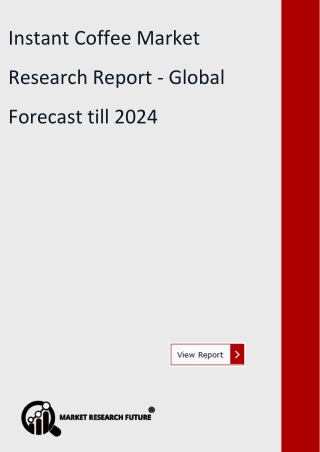 Instant Coffee Market  Research Report - Global  Forecast till 2024