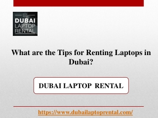 What are the Tips for  Renting Laptops in Dubai?