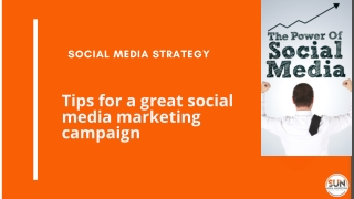 Tips for a great social media marketing campaign