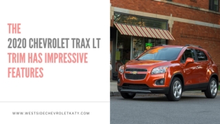 The 2020 Chevrolet Trax LT Trim Has Impressive Features