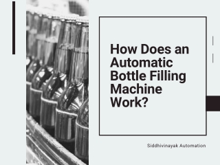 How Does an Automatic Bottle Filling Machine Work