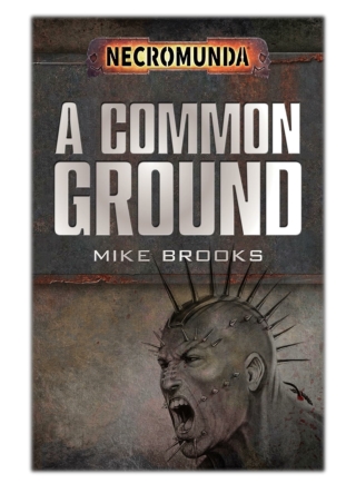 [PDF] Free Download A Common Ground By Mike Brooks