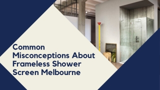 Common Misconceptions About Frameless Shower Screen Melbourne