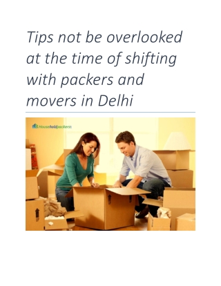 Tips not be overlooked at the time of shifting with packers and movers in Delhi