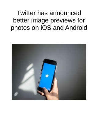 Twitter Has Announced Better Image Previews for Photos on IOS and Android