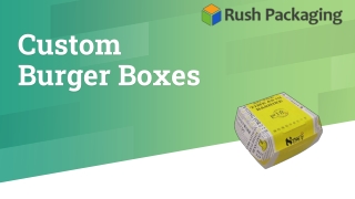 Get Original Custom Burger Boxes Wholesale at RushPackaging