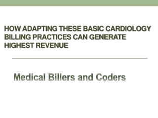 How Adapting these Basic Cardiology Billing Practices can Generate Highest Revenue