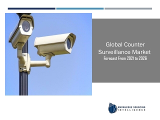 Global Counter Surveillance Market to be Worth US$2.023 billion by 2026