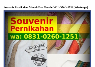 Souvenir Pernikahan Mewah Dan Murah Ö831~Ö26Ö~1251(WA)